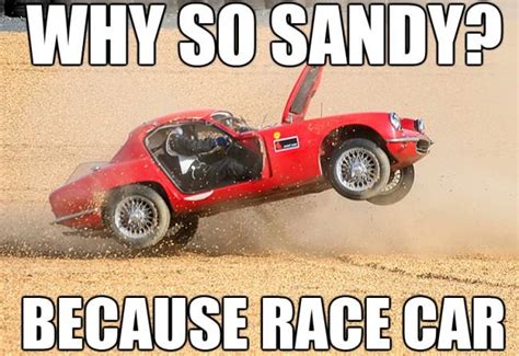 Sand Race Car | BECAUSE RACE CAR | Know Your Meme