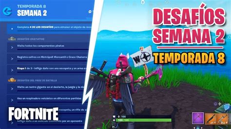 Todos Los DesafÍos Semana 2 Temporada 8 ¿cómo Completar Los Desafíos Guía Fortnite