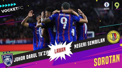 Sorotan Liga Super 2022 Johor Darul Ta Zim Vs Negeri Sembilan YouTube