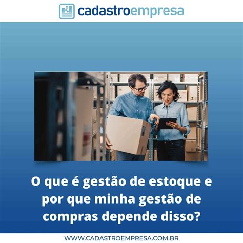 O que é gestão de estoque e por que minha gestão de compras depende