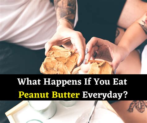 What Happens If You Eat Peanut Butter Everyday