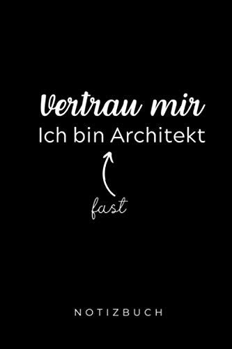 Vertrau Mir Ich Bin Fast Architekt Notizbuch A Notizbuch Seiten