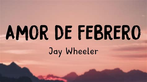 Amor De Febrero Jay Wheeler Lyrics YouTube