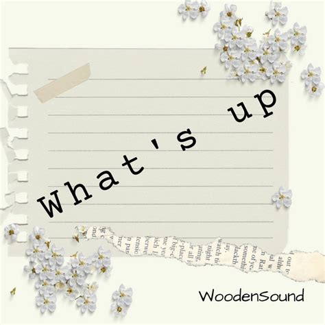 What S Up Single By WoodenSound Spotify