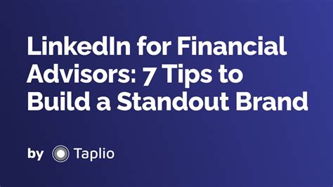 Linkedin For Financial Advisors 7 Tips To Build A Standout Brand