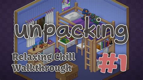 Unpacking Relaxing Chill Walkthrough 1 Meditative Gameplay YouTube