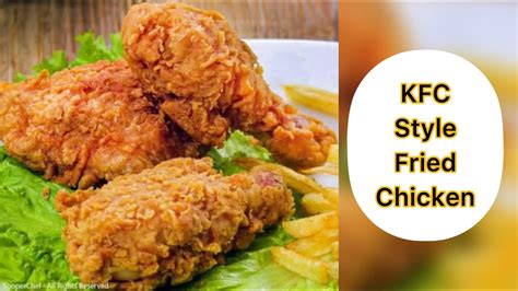 KFC Style Fried Chicken Recipe Fingerlicking Taste Fried Chicken