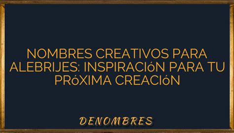 Nombres creativos para alebrijes inspiración para tu próxima creación