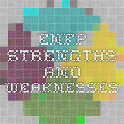 Enfp Strengths And Weaknesses Enfp Personality Enfp Enfp And Infj