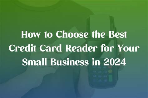 How To Choose The Best Credit Card Reader For Your Small Business In 2024