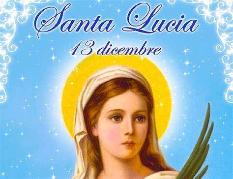 Frasi Per Augurare Buon Onomastico Lucia Oggi 13 Dicembre Notizie Audaci