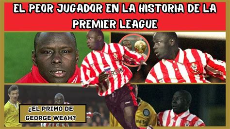 El Peor Jugador De La Historia De La Premier Ali Dia El Supuesto