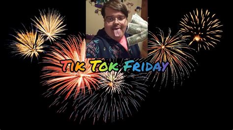 Tik Tok Friday - YouTube