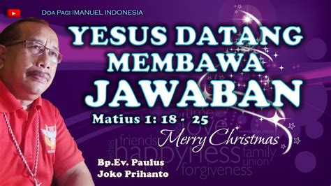 YESUS DATANG MEMBAWA JAWABAN OLEH BP EV PAULUS JOKO PRIHANTO YouTube