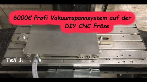 Cnc Vakuumtisch Cnc Vacuum Table Teil Youtube