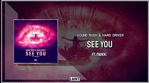 Sound Rush And Hard Driver Ft Maikki See You Extended Mix Youtube