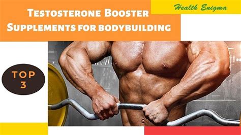 Testosterone Boosting Supplements For Bodybuilding Complete Guide