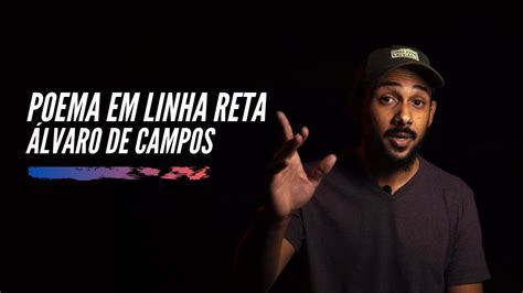 Poema Em Linha Reta Lvaro De Campos Fernando Pessoa Youtube