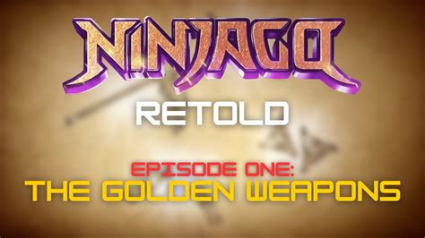 The Golden Weapons LEGO Ninjago Retold Episode 1 YouTube