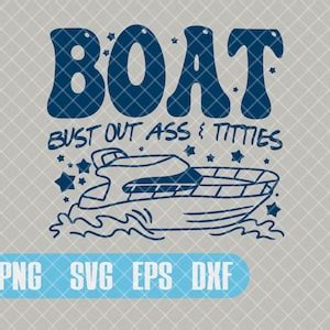 BOAT Bust Out Ass Titties Svg Png Dxf Eps Adult Funny Humor Summer Lake Etsy