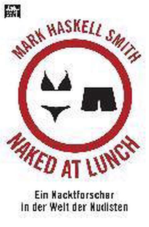 Naked At Lunch Smith Mark Haskell Boeken Bol