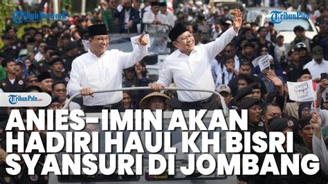 Anies Dan Cak Imin Akan Hadiri Haul KH Bisri Syansuri Hari Ini Di