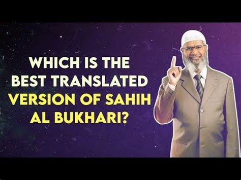 Which Is The Best Translated Version Of Sahih Al Bukhari Dr Zakir