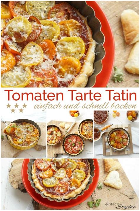 Tomaten Tarte Tatin Einfach Schnell Und K Stlich Einfach Stephie