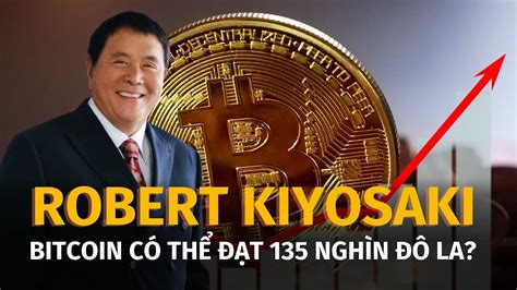 Robert Kiyosaki Bitcoin có thể đạt 135 nghìn đô la Coin5s YouTube