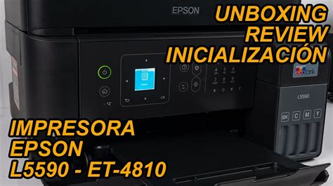 ImpresoraEpson L5590 ET 4810 Inicialización UnboxingReview