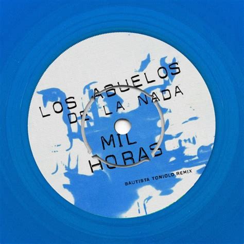 Stream Los Abuelos De La Nada Mil Horas Bautista Toniolo Remix By