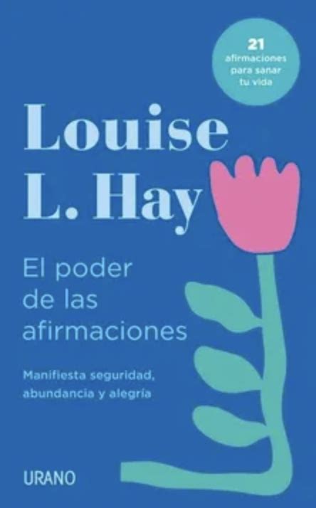 PODER DE LAS AFIRMACIONES EL AUT LOUISE L HAY URANO Trayecto