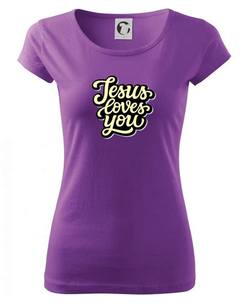 Jesus loves you psací písmo Pure dámské triko MyShirt cz