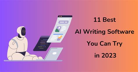 11 Best Ai Writing Software You Can Try In 2023