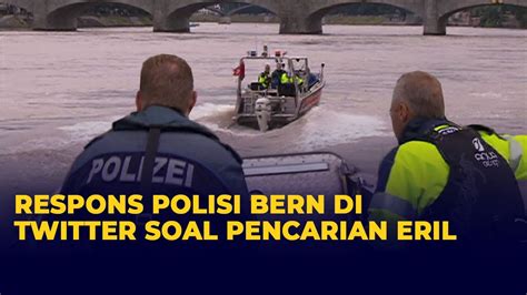 Respons Terbaru Polisi Bern Swiss Soal Pencarian Eril Di Sungai Aare