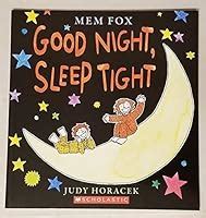 Good Night, Sleep Tight by Mem Fox