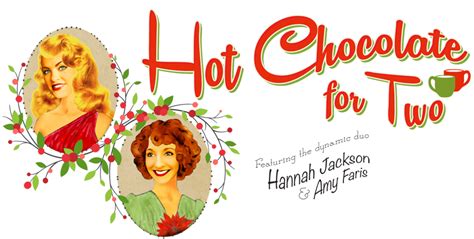 Hot Chocolate For Two The New Christmas CD From Amy Faris And Hannah Jackson