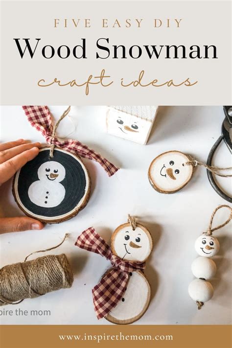 5 Wood Snowman Craft Ideas Inspire The Mom Wood Snowman Snowman Crafts Snowman Crafts Diy