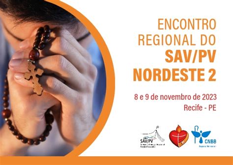 Cnbb Nordeste Realiza Encontro Regional Do Sav Pv E Conclus O Do Ano