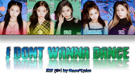 ITZY 있지 I DON T WANNA DANCE LYRICS Color Coded HanlRomlEng YouTube