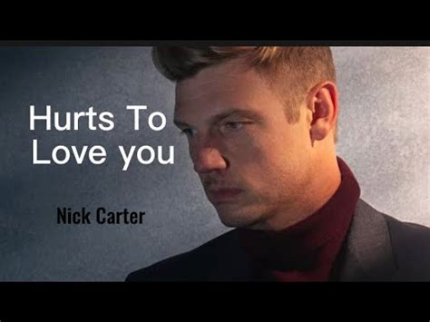 Nick Carter Hurts To Love You Lyrics Youtube