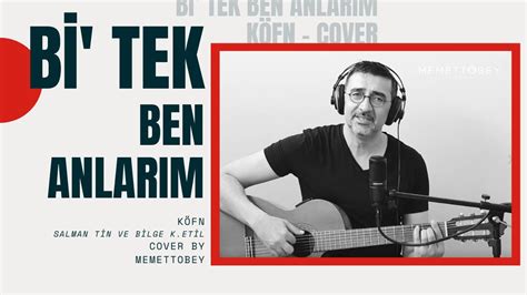 Bi Tek Ben Anlar M K Fn Cover Youtube