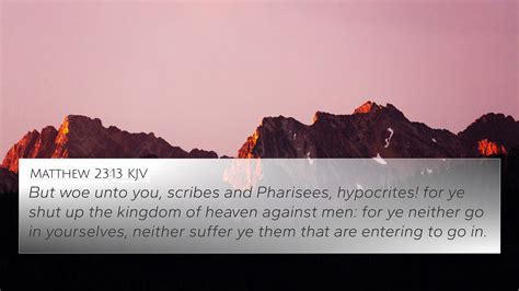 Matthew 23:13 KJV 4K Wallpaper - But woe unto you, scribes and Pharisees,