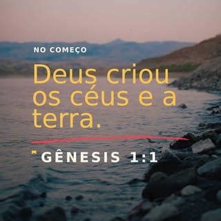No Principio Deus Criou O Ceus E A Terra - Gênesis 1:1 No princípio, Deus criou os céus e a terra. | Nova Versão ...