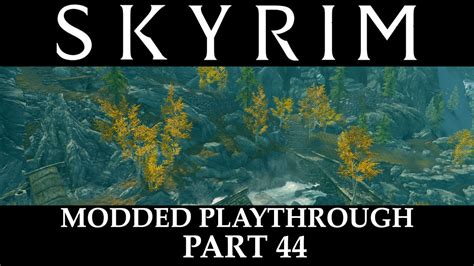 Skyrim Modded Playthrough Part Youtube