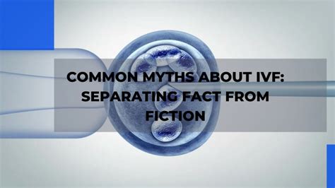 Ppt Common Myths About Ivf Separating Fact From Fiction Powerpoint