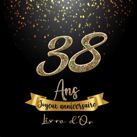 Joyeux Anniversaire 38 Ans Livre Dor Pour Femme Personnalisable