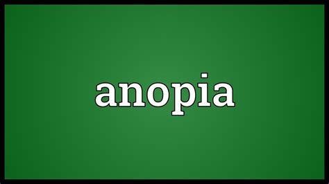 Anopia Meaning - YouTube