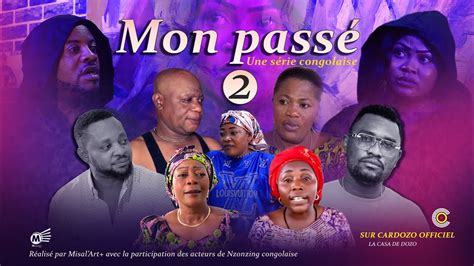 Mon Passe I Episode I Serie Congolaise I Nouveaute Youtube