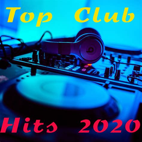 Various Artists - Top Club Hits 2020 | iHeart